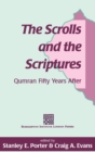 The Scrolls and the Scriptures : Qumran Fifty Years After - Book