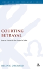 Courting Betrayal : Jesus as Victim in the Gospel of John - Book
