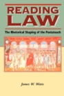 Reading Law : The Rhetorical Shaping of the Pentateuch - Book