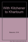 With Kitchener to Khartum - Book