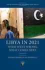 Libya in 2021 : What Went Wrong, What Comes Next - Book
