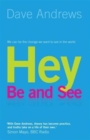 Hey, be and See : Hey, We Can be the Change We Want to See in the World - Book