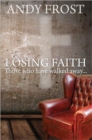 Losing Faith: Those who Have Walked Away : Those who Have Walked Away - Book