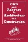 CAD and Robotics in Architecture and Construction : Proceedings of the Joint International Conference at Marseilles, 25-27 June 1986 - Book