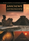 Ancient Astronomy : An Encyclopedia of Cosmologies and Myth - Book