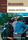 Unreasonable Searches and Seizures : Rights and Liberties under the Law - Book