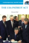 The USA Patriot Act : A Reference Handbook - Book