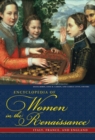 Encyclopedia of Women in the Renaissance : Italy, France, and England - Book