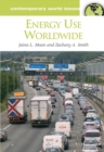 Energy Use Worldwide : A Reference Handbook - Book