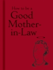 How to be a Good Mother-in-Law - Book