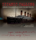 Titanic Calling : Wireless Communications during the Great Disaster - Book