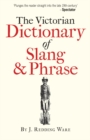 The Victorian Dictionary of Slang & Phrase - Book