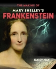 The Making of Mary Shelley's Frankenstein - Book