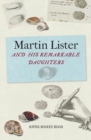 Martin Lister and his Remarkable Daughters : The Art of Science in the Seventeenth Century - Book