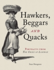 Hawkers, Beggars and Quacks : Portraits from The Cries of London - Book