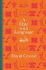 A Date with Language : Fascinating Facts, Events and Stories for Every Day of the Year - Book