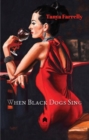When Black Dogs Sing - Book