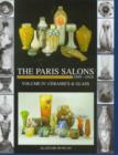 The Paris Salons, 1895-1914 : Ceramics and Glass v. 4 - Book