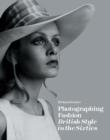 Photographing Fashion: British Style in the Sixties - Book