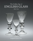 Golden Age of English Glass 1650-1775 - Book