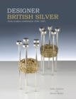 Designer British Silver: From Studios Established 1930-1985 - Book
