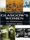 The Hidden History Of Glasgow's Women : The THENEW Factor - Book