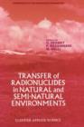 Transfer of Radionuclides in Natural and Semi-Natural Environments - Book