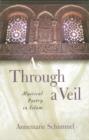 As Through a Veil : Mystical Poetry in Islam - Book