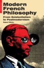 Modern French Philosophy : From Existentialism to Postmodernism - Book