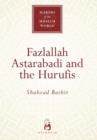 Fazlallah Astarabadi and the Hurufis - Book