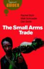 The Small Arms Trade : A Beginner's Guide - Book