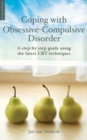 Coping with Obsessive-Compulsive Disorder : A Step-by-Step Guide Using the Latest CBT Techniques - Book