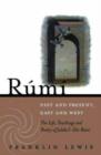 Rumi - Past and Present, East and West : The Life, Teachings, and Poetry of Jalal al-Din Rumi - Book