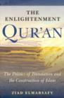 The Enlightenment Qur'an : The Politics of Translation and the Construction of Islam - Book