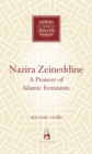Nazira Zeineddine : A Pioneer of Islamic Feminism - Book