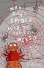 Why Don't Spiders Stick to Their Webs? : And 317 Other Everyday Mysteries of Science - Book