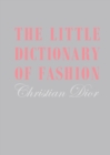The Little Dictionary of Fashion : A Guide to Dress Sense for Every Woman - Book