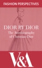 Dior by Dior : The Autobiography of Christian Dior - eBook