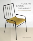 Modern British Furniture : Design since 1945 - Book