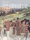 The origins of Italian Fashion 1900-1945 - Book
