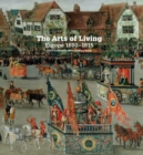The Arts of Living : Europe 1600-1800 - Book