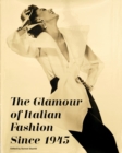 The Glamour of Italian Fashion Since 1945 - Book