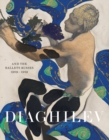 Diaghilev and the Golden Age of the Ballets Russes 1909-1929 - Book