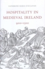 Hospitality in Medieval Ireland, 900-1500 - Book