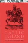 Gaelic Ireland, C.1250-c.1650 : Land, Lordship and Settlement - Book