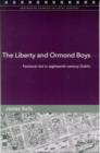 The Liberty and Ormond Boys : Factional Riots in Eighteenth-century Dublin - Book