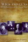 Wigs and Guns : Irish Barristers and the Great War - Book