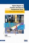 Higher Degrees of Freedom : The Value of Postgraduate Study - Book