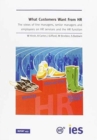 What Customers Want from HR : The Views of Line Managers, Senior Managers and Employees on HR Services and the HR Function - Book