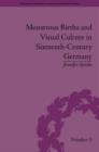 Monstrous Births and Visual Culture in Sixteenth-Century Germany - Book